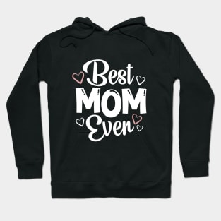 Best Mom Ever - Gift For Mom Hoodie